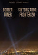 Book cover of: Rafael Lozano-Hemmer: Border Tuner