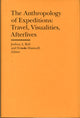 Book cover of: Anthropology of Expeditions – Travel, Visualities, Afterlives. By: Joshua A. Bell