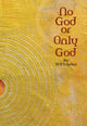 Book cover of: No God or Only God. By: W. H. S. Gebel