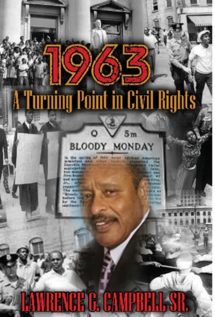 Book cover of: 1963: A Turning Point in Civil Rights. By: Lawrence G Campbell Sr