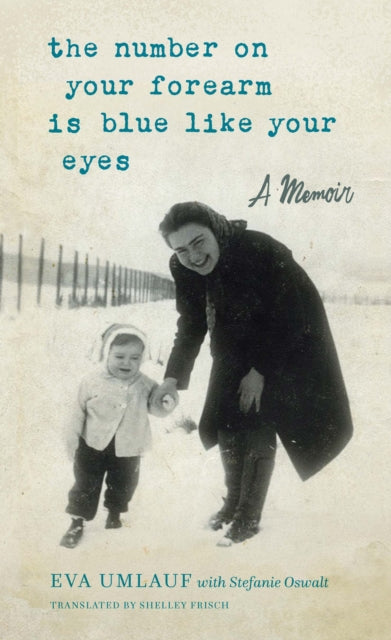 Book cover of: Number on Your Forearm is Blue Like Your Eyes. By: Eva Umlauf