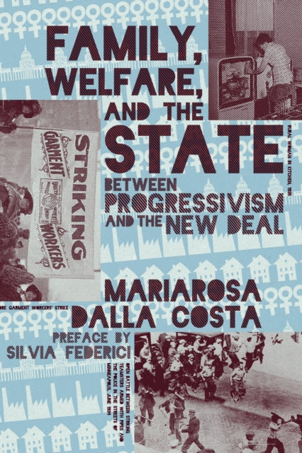 Book cover of: Family, Welfare, and the State. By: Mariarosa Dalla Costa
