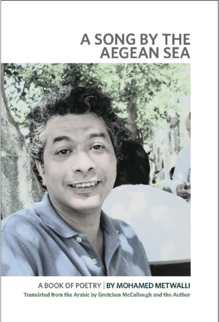 Book cover of: Song by the Aegean Sea. By: Mohamed Metwalli
