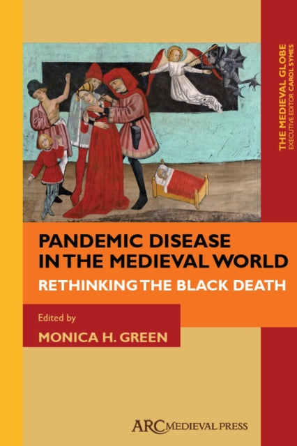 Book cover of: Pandemic Disease in the Medieval World. By: Monica H. Green