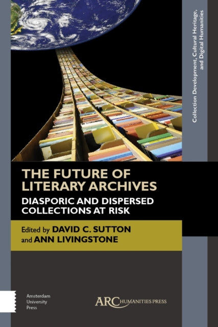 Book cover of: Future of Literary Archives. By: David C. Sutton