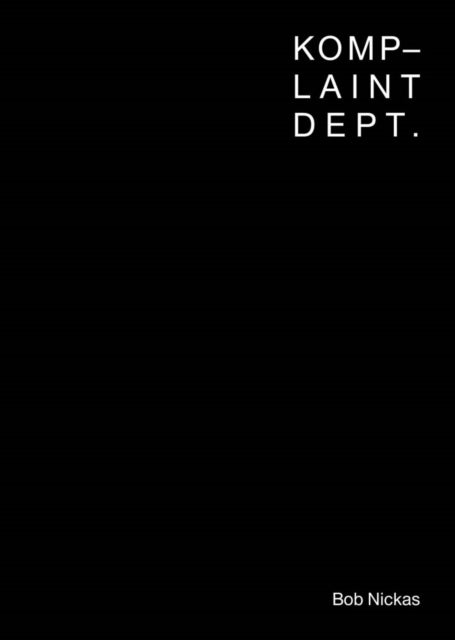 Book cover of: Bob Nickas - Komp-laint Dept.. By: Bob Nickas