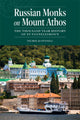 Russian Monks on Mount Athos, The Thousand Year History of St Panteleimon's 9781942699309 Nicholas Fennell