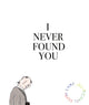 Book cover of: I Never Found You. By: Jon-Michael Frank