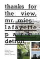 Book cover of: Thanks for the View, Mr. Mies. By: Danielle Aubert