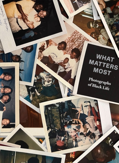Book cover of: What Matters Most: Photographs of Black Life. By: Zun Lee