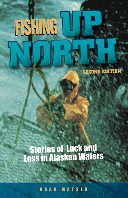 Book cover of: Fishing Up North. By: Bradford Matsen