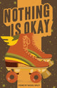 Book cover of: Nothing is Okay. By: Rachel Wiley
