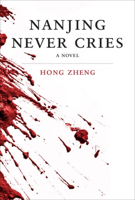 Book cover of: Nanjing Never Cries. By: Hung Cheng