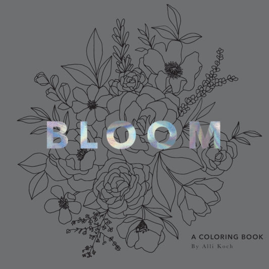 Book cover of: Bloom. By: Alli Koch