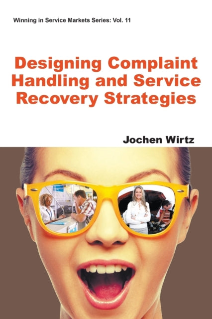 Book cover of: Designing Complaint Handling And Service Recovery Strategies. By: Jochen Wirtz