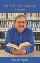 Book cover of: My Life of Language. By: Paul W. Ogden