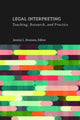 Book cover of: Legal Interpreting – Teaching, Research, and Practice. By: Jeremy L. Brunson