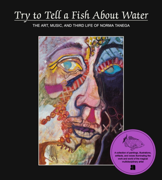 Book cover of: Try to Tell a Fish About Water. By: Norma Tenega