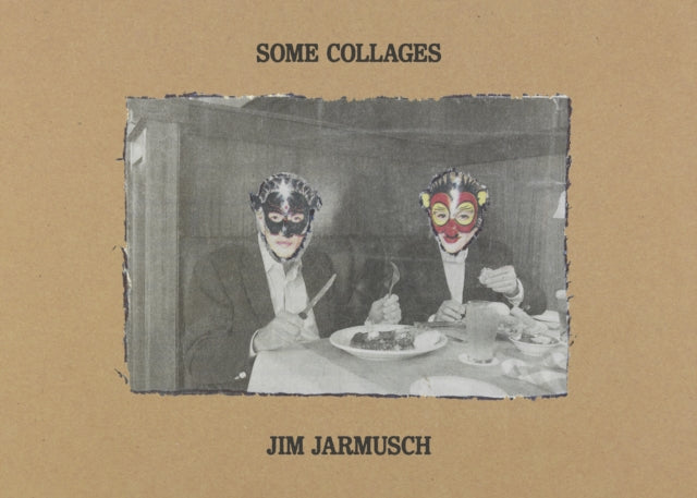Book cover of: Some Collages: Jim Jarmusch. By: Jim Jarmusch