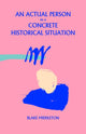 Book cover of: Actual Person in a Concrete Historical Situation. By: Blake Middleton