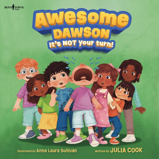 Book cover of: Awesome Dawson, it's Not Your Turn!. By: Julia Cook
