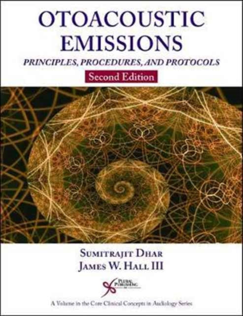 Book cover of: Otoacoustic Emissions. By: Sumitrajit Dhar