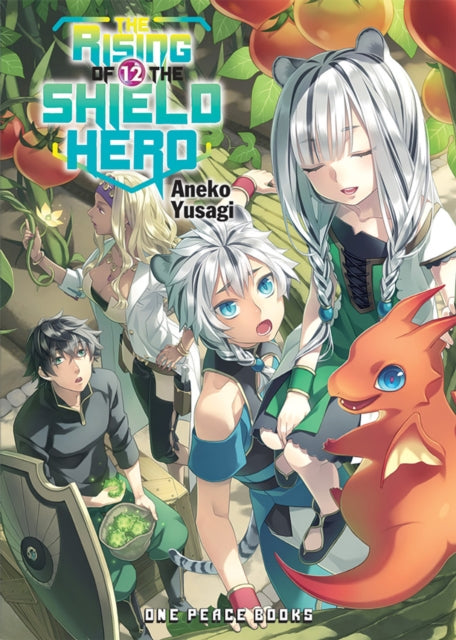 Book cover of: Rising of the Shield Hero Volume 12: Light Novel. By: アネコユサギ