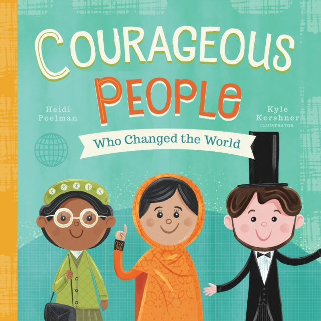 Book cover of: Courageous People Who Changed the World. By: Heidi Poelman