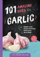 Book cover of: 101 Amazing Uses for Garlic. By: Susan Branson