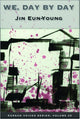 Book cover of: We, Day by Day. By: Eun Young Jin