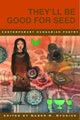 Book cover of: They'll Be Good for Seed: Anthology of Contemporary Hungarian Poetry. By: Gabor Gyukics