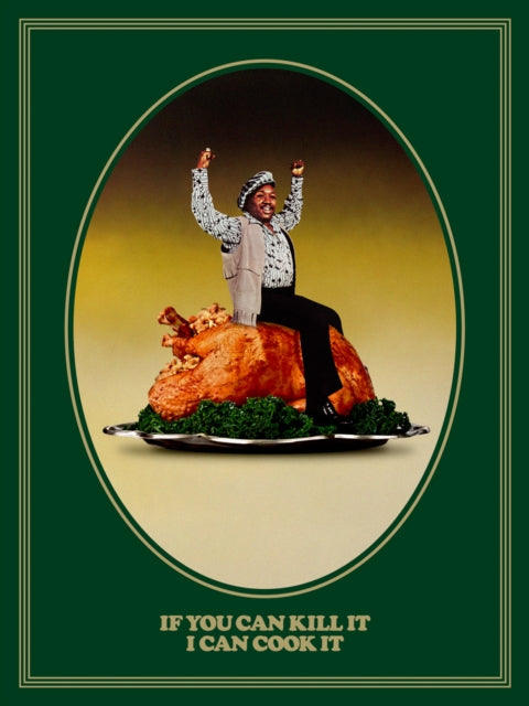Book cover of: If You Can Kill It I Can Cook It