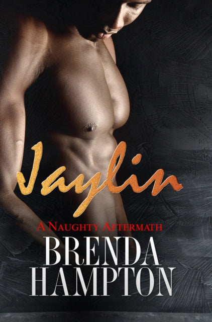 Book cover of: Jaylin: A Naughty Aftermath. By: Brenda Hampton