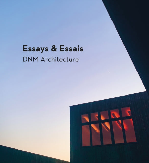 Essays & Essais, DNM Architecture 9781946226990 David Marlatt