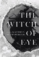 Book cover of: Witch of Eye. By: Kathryn Nuernberger