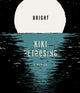 Book cover of: Bright. By: Kiki Petrosino