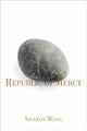 Book cover of: Republic of Mercy. By: Sharon Wang