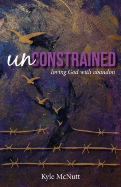 Book cover of: Unconstrained. By: Kyle McNutt