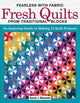 Book cover of: Fearless with Fabric - Fearless Quilts from Traditional Blocks. By: Sarah J. Maxwell