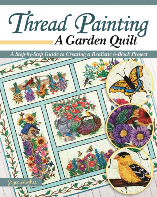 Book cover of: Thread Painting a Garden Quilt. By: Joyce Hughes