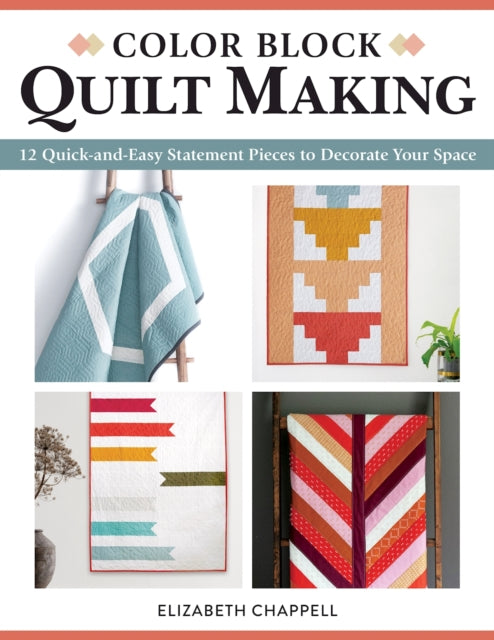 Book cover of: Color Block Quilt Making. By: Elizabeth Chappell