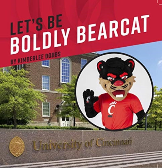Book cover of: Let's Be Boldly Bearcat. By: Kimberlee Dobbs