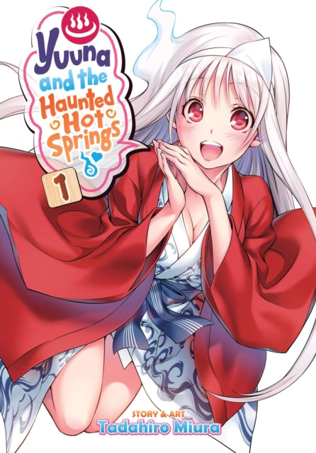 Book cover of: Yuuna and the Haunted Hot Springs Vol. 1. By: Tadahiro Miura