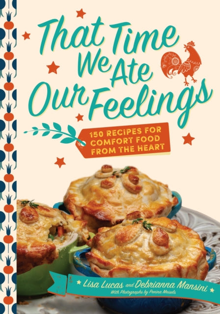 Book cover of: That Time We Ate Our Feelings. By: Lisa Lucas
