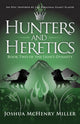 Book cover of: Hunters and Heretics. By: Joshua McHenry Miller
