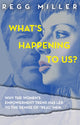 Book cover of: What's Happening to Us?. By: Regg Miller