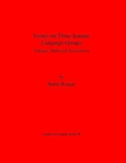 Book cover of: Essays on Three Iranian Language Groups. By: Habib Borjian