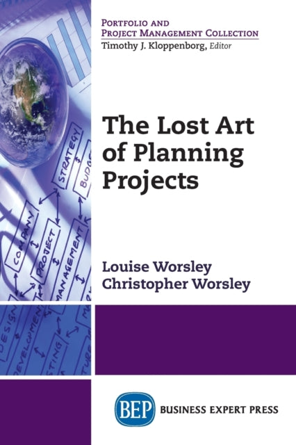 Book cover of: Lost Art of Planning Projects. By: Louise Worsley