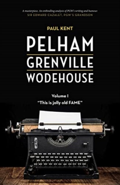 Book cover of: Pelham Grenville Wodehouse - Volume 1: This Is Jolly Old Fame. By: Paul Kent