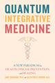 Book cover of: Quantum Integrative Medicine. By: Amit Goswami